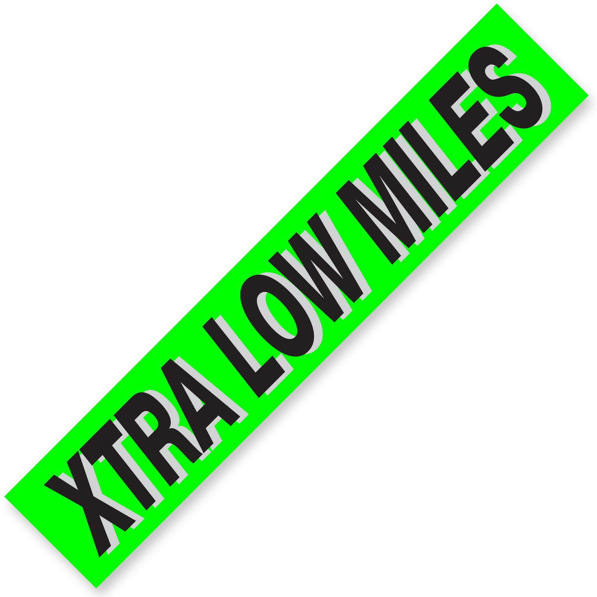 XTRA LOW MILES Windshield Slogans