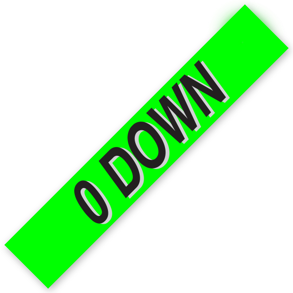 0 DOWN Windshield Slogans