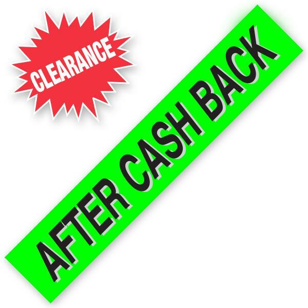 AFTER CASH BACK Windshield Slogans