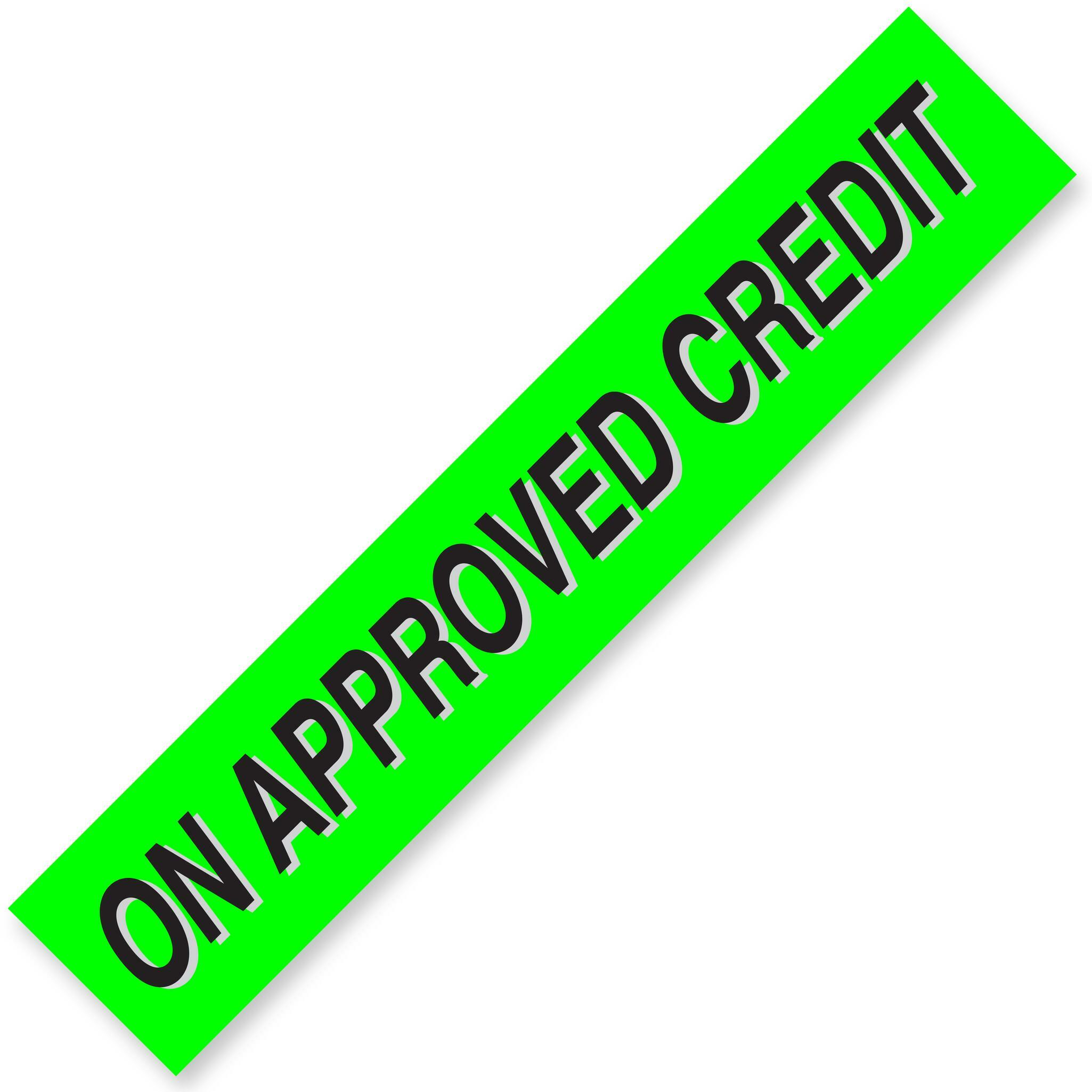 ON APPROVED CREDIT Windshield Slogans