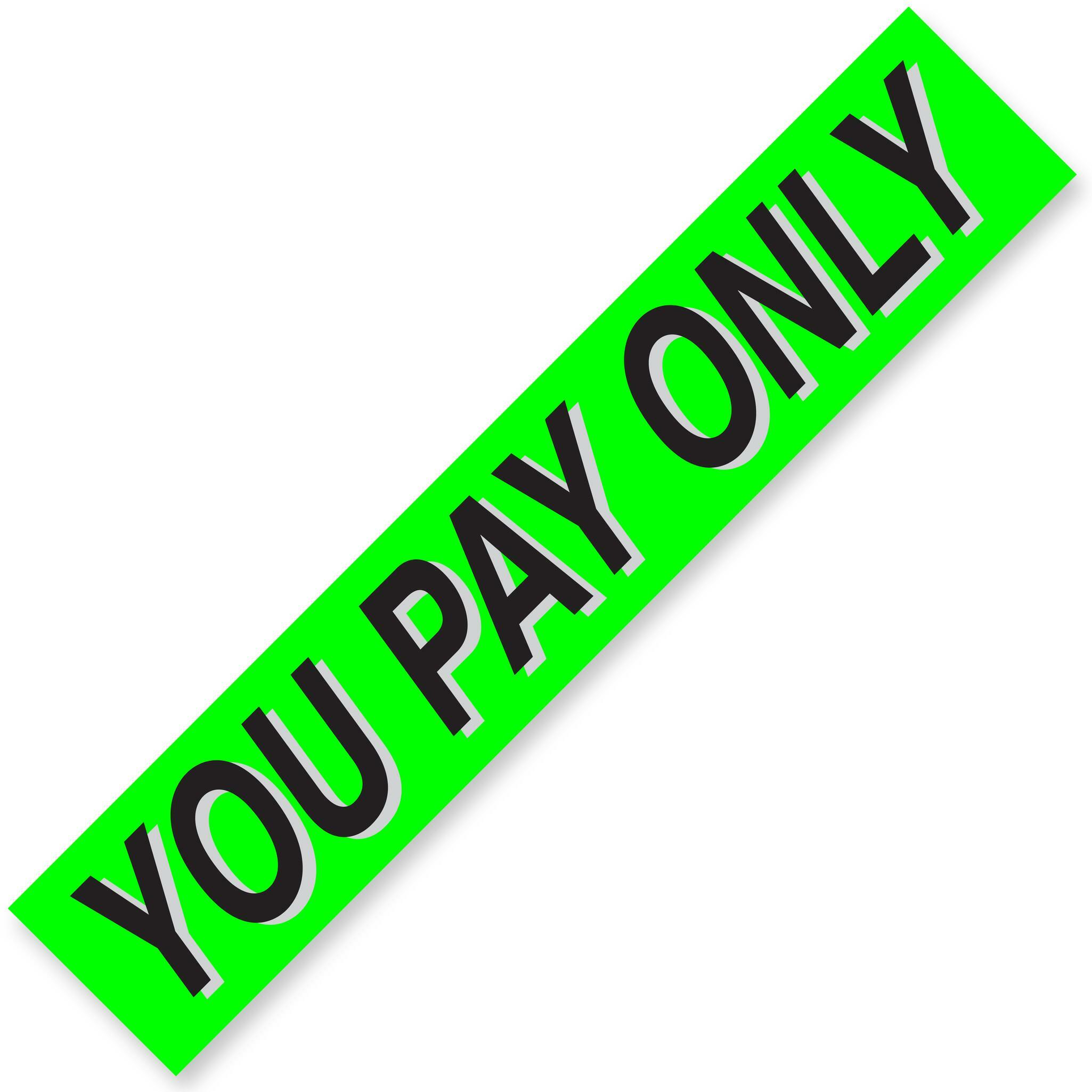 YOU PAY ONLY Windshield Slogans